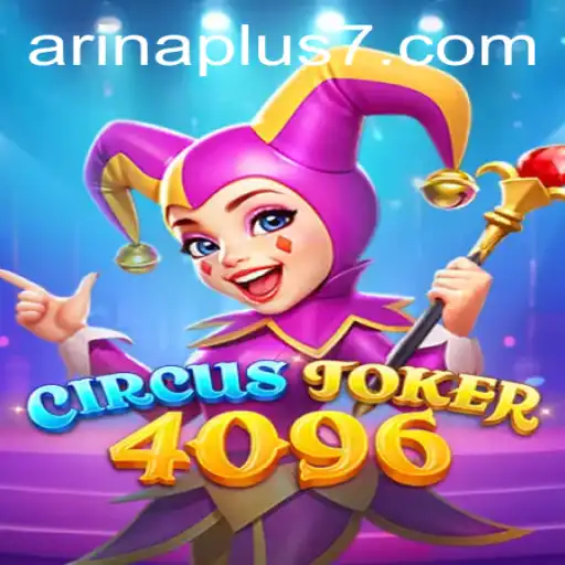 Exploring the World of CircusJoker4096 and the Magic of Arina Plus