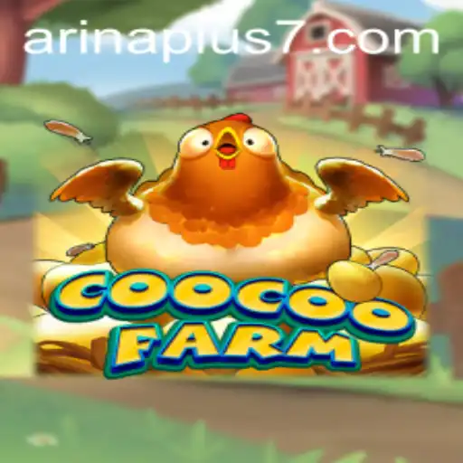 Discover the World of CooCooFarm with Arina Plus