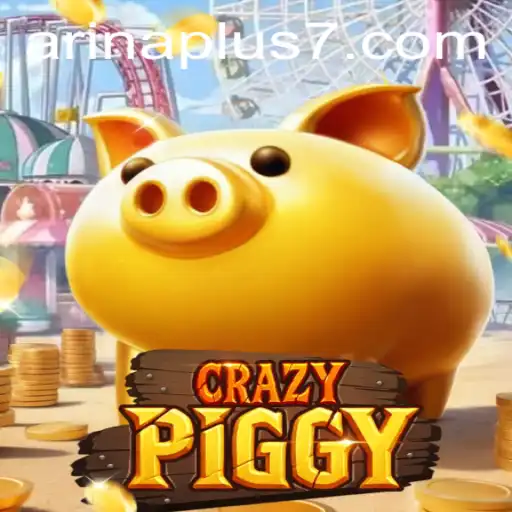 Exploring the World of CrazyPiggy: The Game Changing Experience of Arina Plus