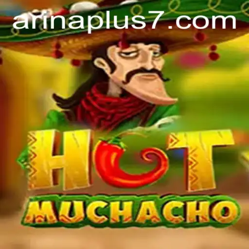 Exploring the World of HotMuchacho: The Thrilling Game Revolutionizing Arina Plus