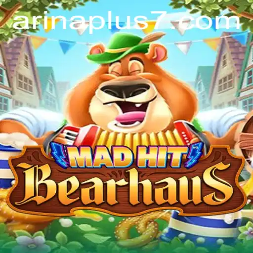Discover the Thrills of MadHitBearhaus and the Innovative Arina Plus