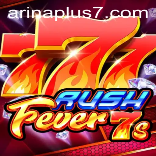Experience the Thrill of RushFever7s: Arina Plus Unveils a Game of Excitement