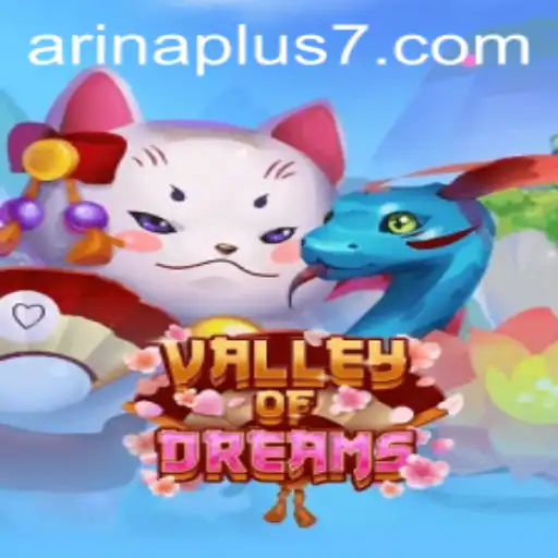 ValleyofDreams: Exploring the Enchanted World of Arena Plus